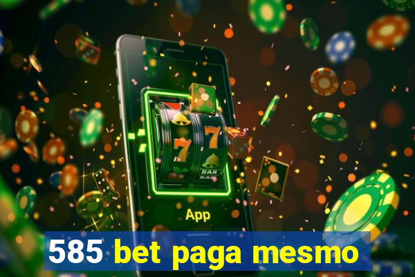 585 bet paga mesmo